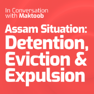 Assam Situation: Detention, Eviction & Expulsion - Registration